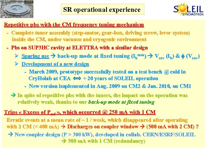 SR operational experience Repetitive pbs with the CM frequency tuning mechanism - Complete tuner