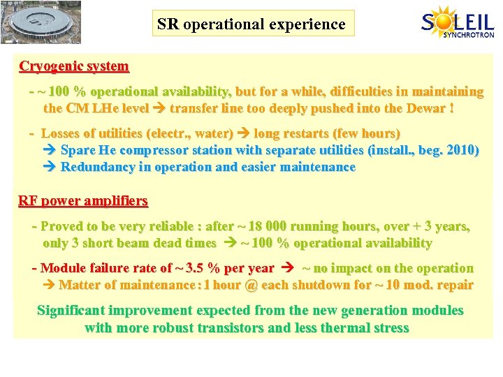 SR operational experience Cryogenic system - ~ 100 % operational availability, but for a