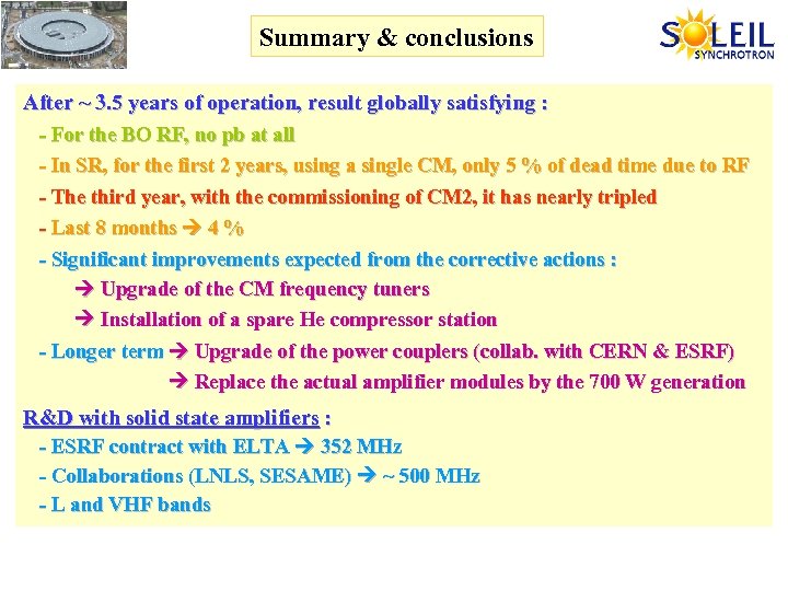Summary & conclusions After ~ 3. 5 years of operation, result globally satisfying :