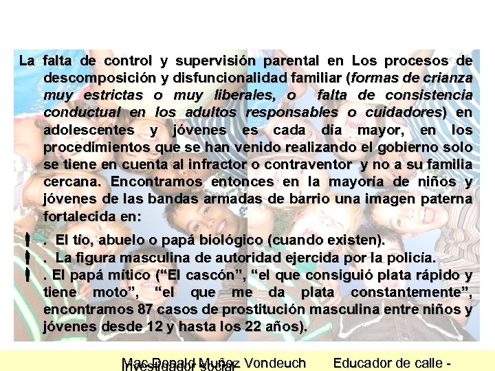 La falta de control y supervisión parental en Los procesos de descomposición y disfuncionalidad