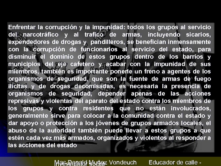 Enfrentar la corrupción y la impunidad: todos los grupos al servicio del narcotráfico y