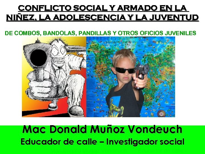 CONFLICTO SOCIAL Y ARMADO EN LA NIÑEZ, LA ADOLESCENCIA Y LA JUVENTUD DE COMBOS,