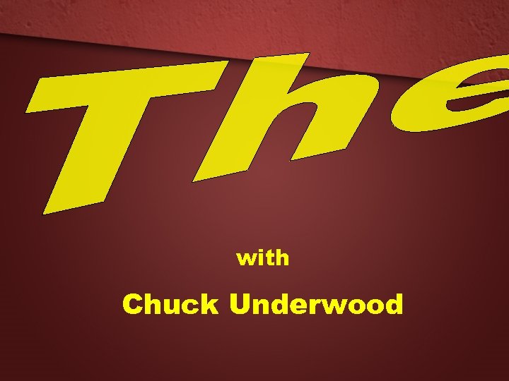 with Chuck Underwood 