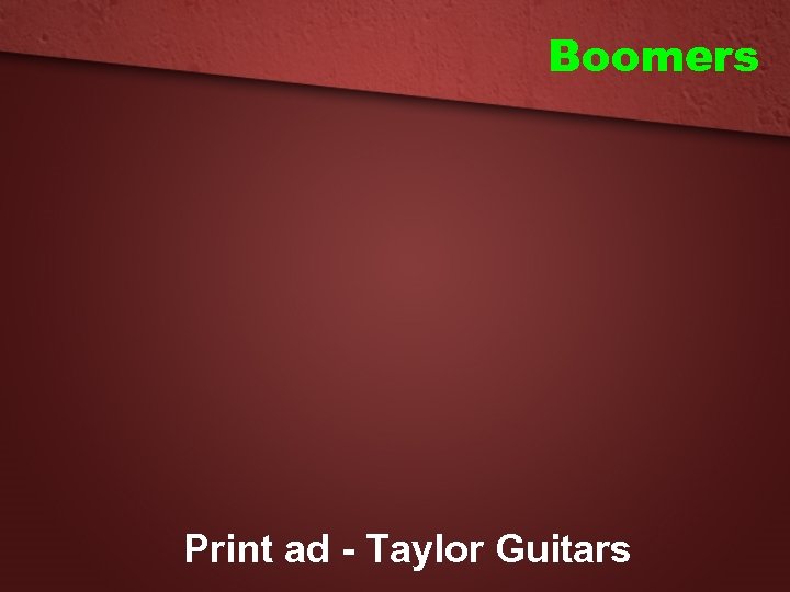Boomers Print ad - Taylor Guitars 