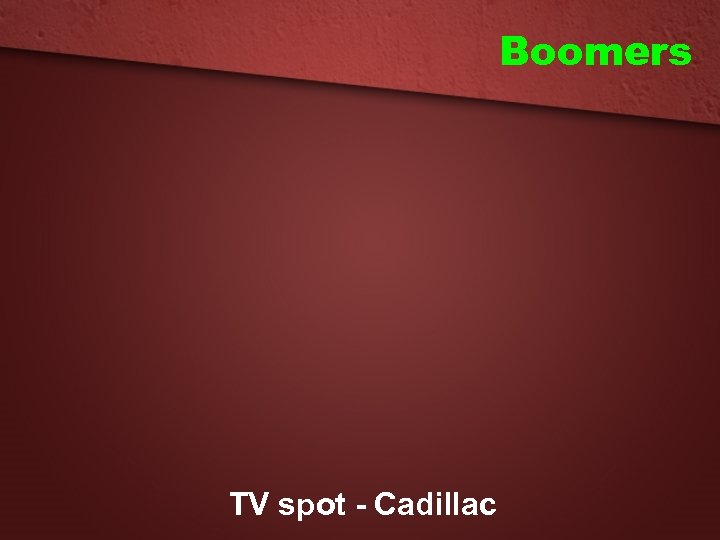 Boomers TV spot - Cadillac 