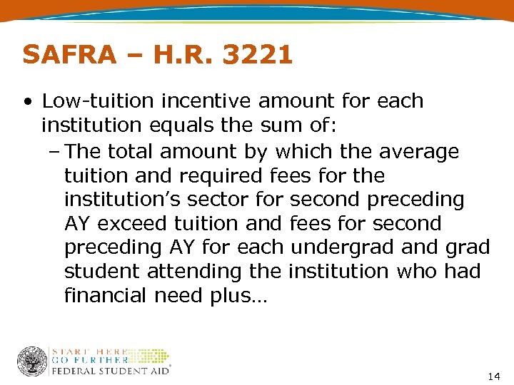 SAFRA – H. R. 3221 • Low-tuition incentive amount for each institution equals the