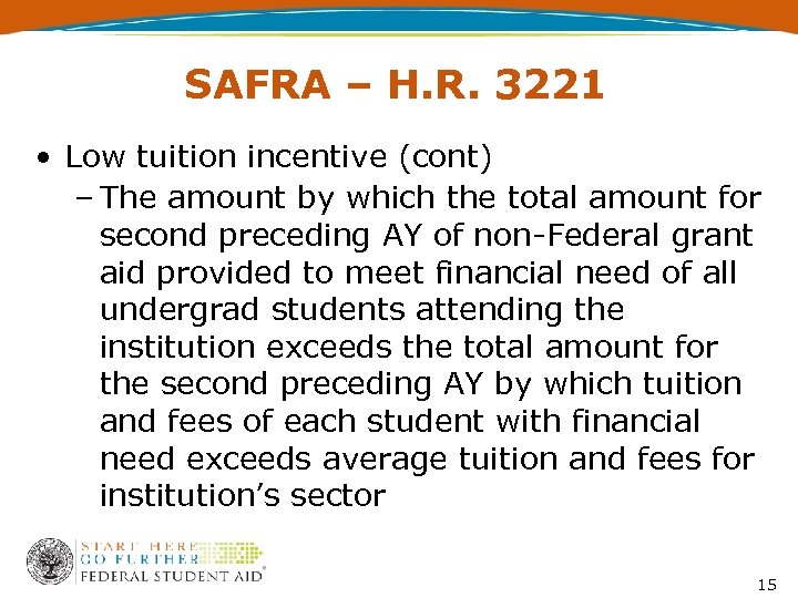 SAFRA – H. R. 3221 • Low tuition incentive (cont) – The amount by