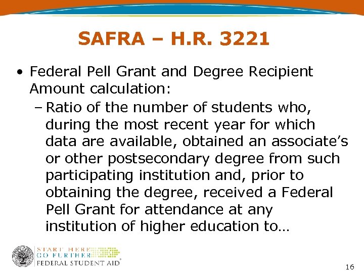 SAFRA – H. R. 3221 • Federal Pell Grant and Degree Recipient Amount calculation: