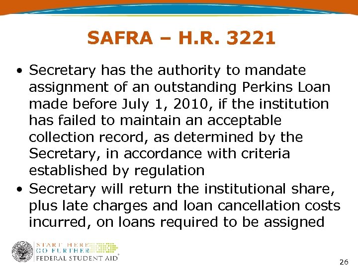 SAFRA – H. R. 3221 • Secretary has the authority to mandate assignment of