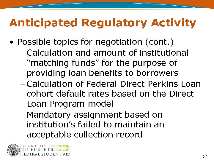 Anticipated Regulatory Activity • Possible topics for negotiation (cont. ) – Calculation and amount