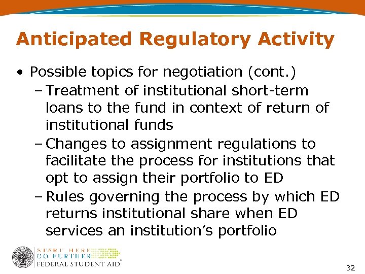 Anticipated Regulatory Activity • Possible topics for negotiation (cont. ) – Treatment of institutional