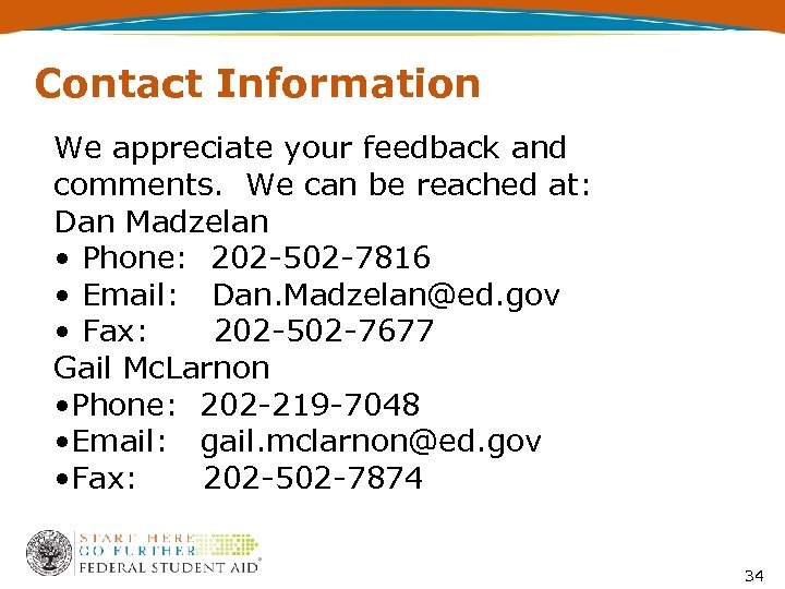 Contact Information We appreciate your feedback and comments. We can be reached at: Dan