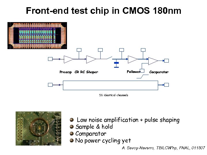Front-end test chip in CMOS 180 nm Preamp CR RC Shaper Follower Comparator 16