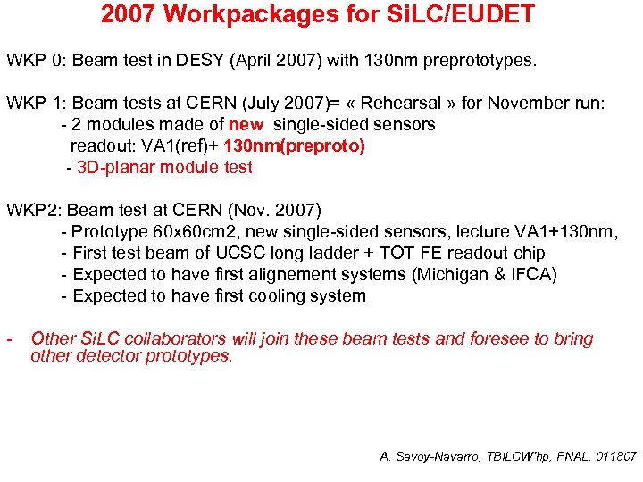 2007 Workpackages for Si. LC/EUDET WKP 0: Beam test in DESY (April 2007) with