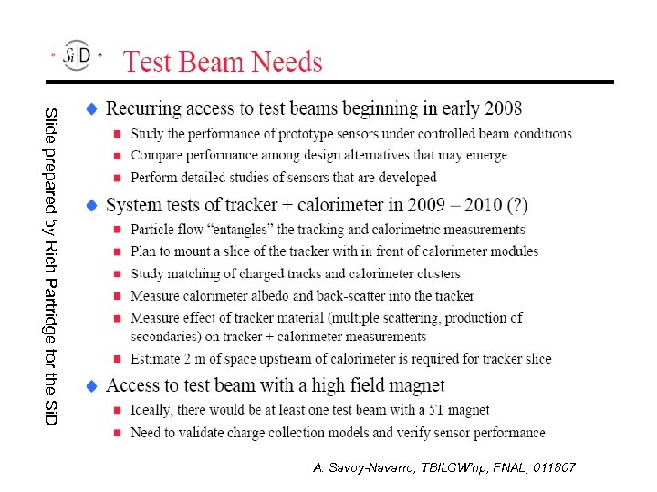 Slide prepared by Rich Partridge for the Si. D A. Savoy-Navarro, TBILCW’hp, FNAL, 011807