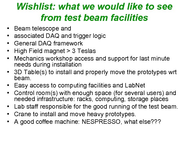 Wishlist: what we would like to see from test beam facilities • • •