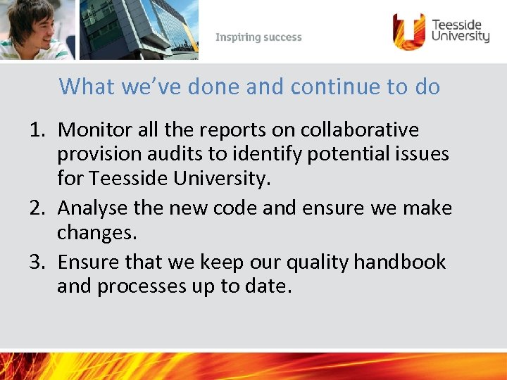 What we’ve done and continue to do 1. Monitor all the reports on collaborative
