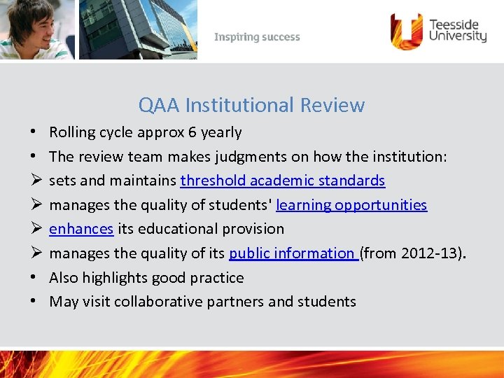 QAA Institutional Review • • Ø Ø • • Rolling cycle approx 6 yearly