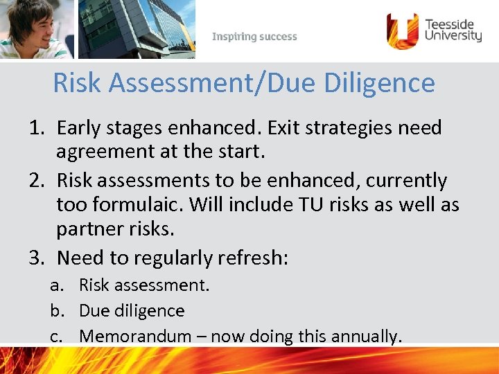 Risk Assessment/Due Diligence 1. Early stages enhanced. Exit strategies need agreement at the start.