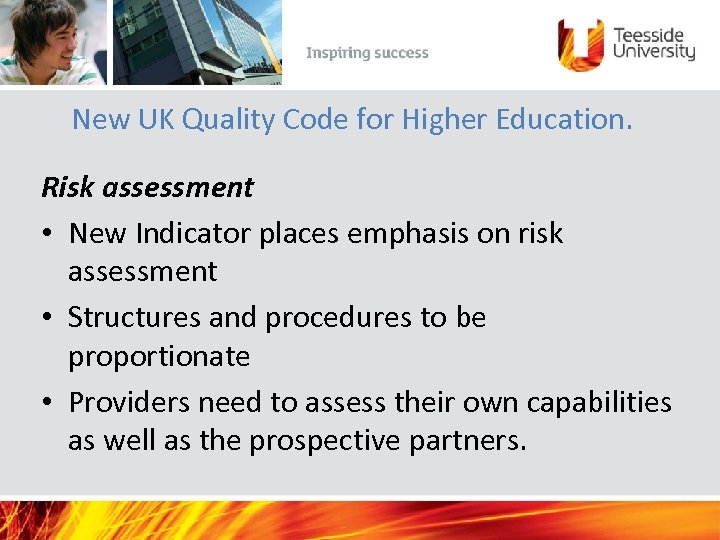 New UK Quality Code for Higher Education. Risk assessment • New Indicator places emphasis