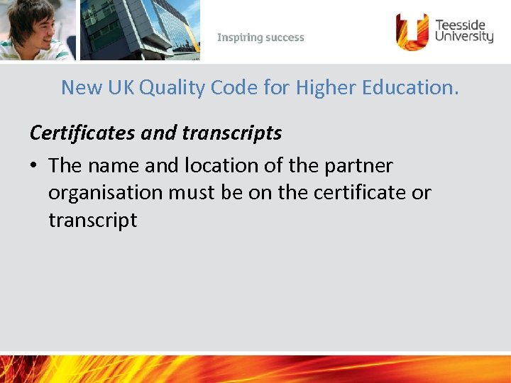 New UK Quality Code for Higher Education. Certificates and transcripts • The name and