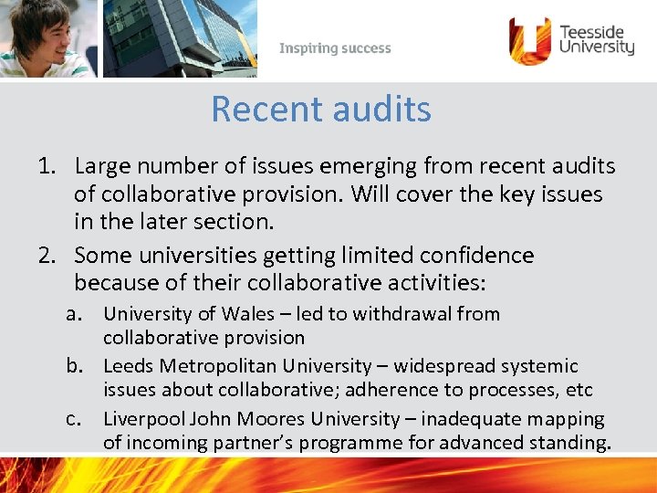 Recent audits 1. Large number of issues emerging from recent audits of collaborative provision.