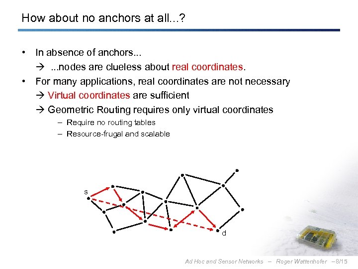 How about no anchors at all. . . ? • In absence of anchors.