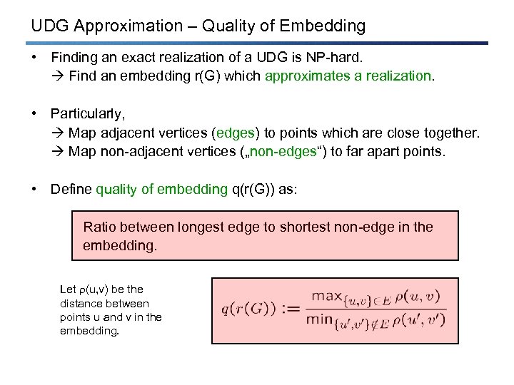 UDG Approximation – Quality of Embedding • Finding an exact realization of a UDG