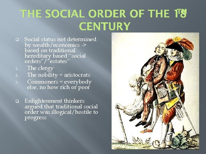 TH THE SOCIAL ORDER OF THE 18 CENTURY q 1. 2. 3. q Social