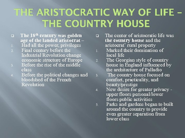 THE ARISTOCRATIC WAY OF LIFE – THE COUNTRY HOUSE q 1. 2. 3. 4.