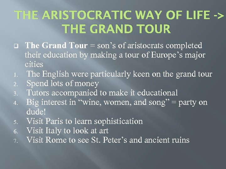THE ARISTOCRATIC WAY OF LIFE -> THE GRAND TOUR q 1. 2. 3. 4.