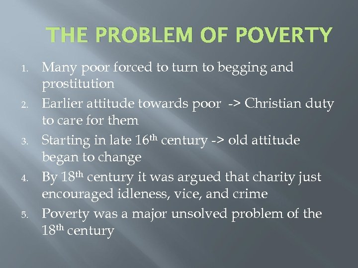THE PROBLEM OF POVERTY 1. 2. 3. 4. 5. Many poor forced to turn