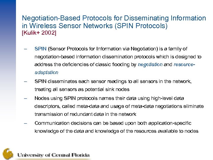 Negotiation-Based Protocols for Disseminating Information in Wireless Sensor Networks (SPIN Protocols) [Kulik+ 2002] –