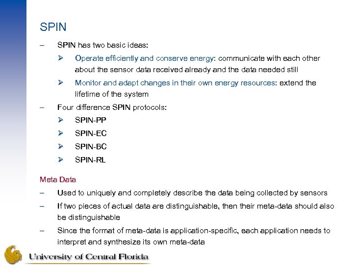  SPIN – SPIN has two basic ideas: Ø Ø – Operate efficiently and