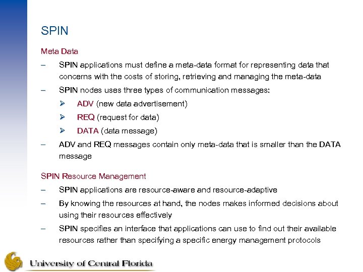  SPIN Meta Data – SPIN applications must define a meta-data format for representing