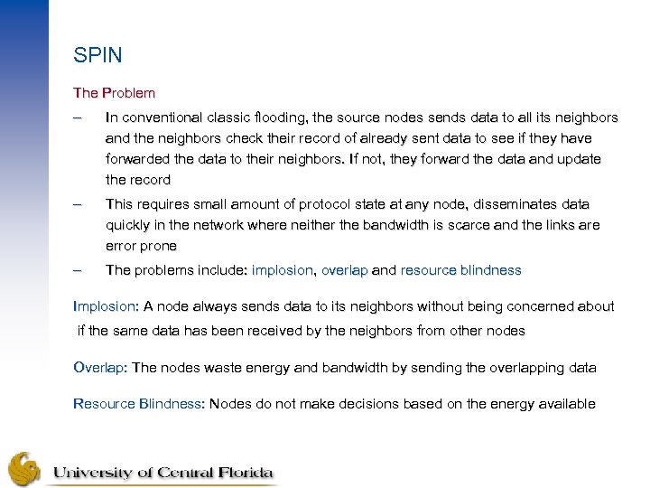  SPIN The Problem – In conventional classic flooding, the source nodes sends data