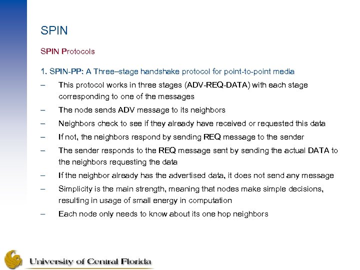  SPIN Protocols 1. SPIN-PP: A Three–stage handshake protocol for point-to-point media – This