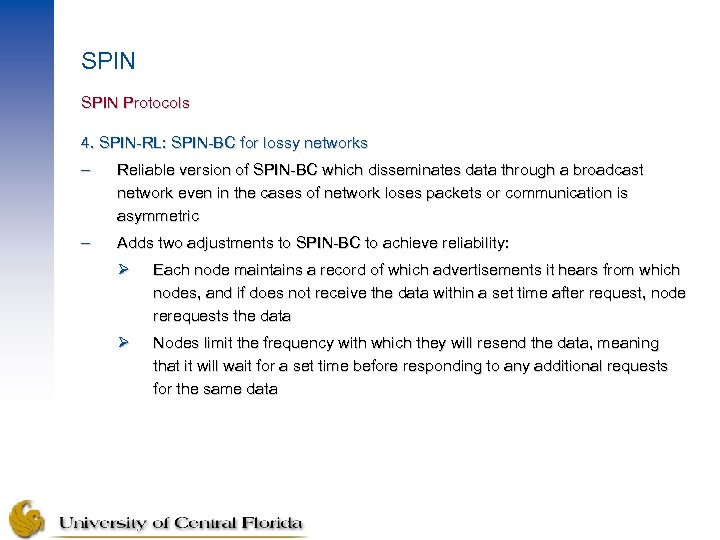  SPIN Protocols 4. SPIN-RL: SPIN-BC for lossy networks – Reliable version of SPIN-BC