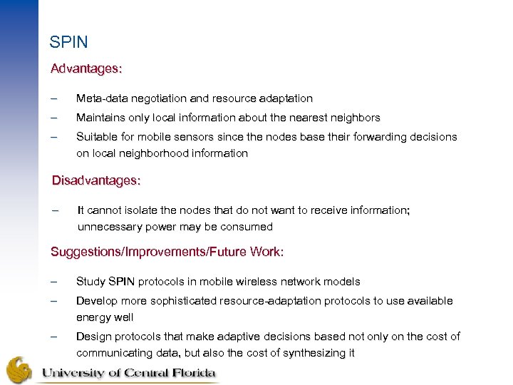 SPIN Advantages: – Meta-data negotiation and resource adaptation – Maintains only local information about