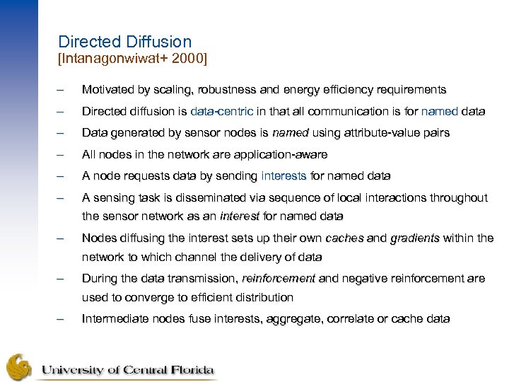 Directed Diffusion [Intanagonwiwat+ 2000] – Motivated by scaling, robustness and energy efficiency requirements –