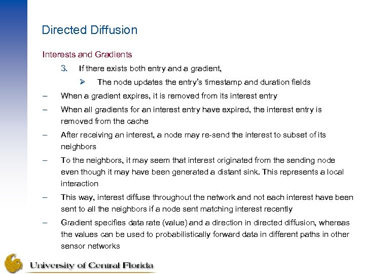 Directed Diffusion Interests and Gradients 3. If there exists both entry and a gradient,