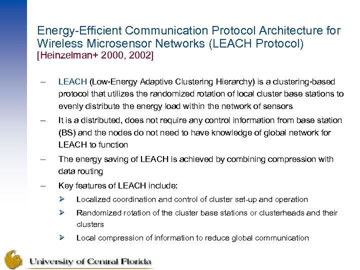 Energy-Efficient Communication Protocol Architecture for Wireless Microsensor Networks (LEACH Protocol) [Heinzelman+ 2000, 2002] –