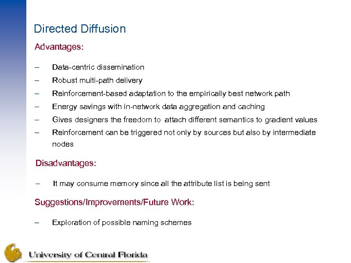 Directed Diffusion Advantages: – Data-centric dissemination – Robust multi-path delivery – Reinforcement-based adaptation to