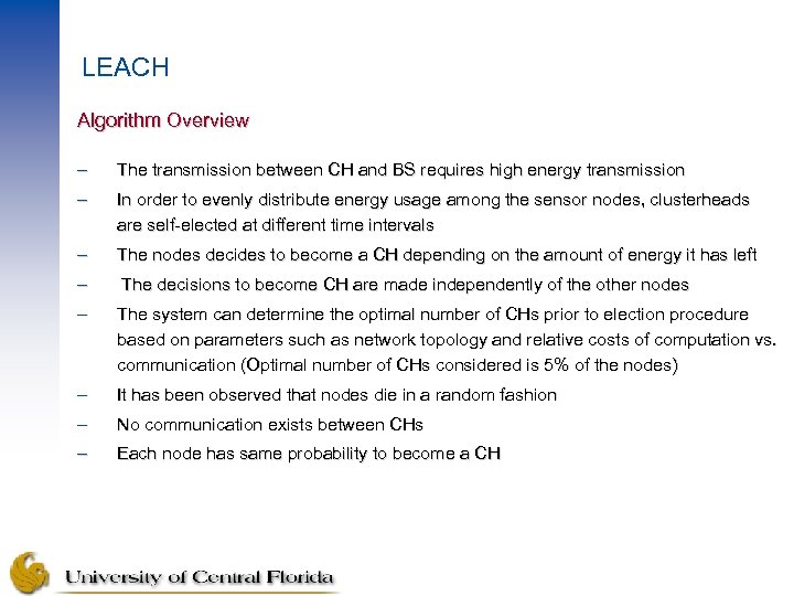 LEACH Algorithm Overview – The transmission between CH and BS requires high energy transmission