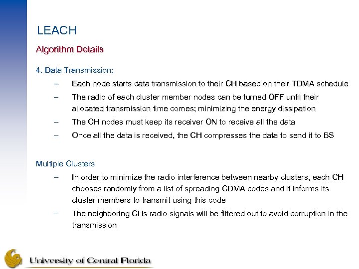 LEACH Algorithm Details 4. Data Transmission: – Each node starts data transmission to their