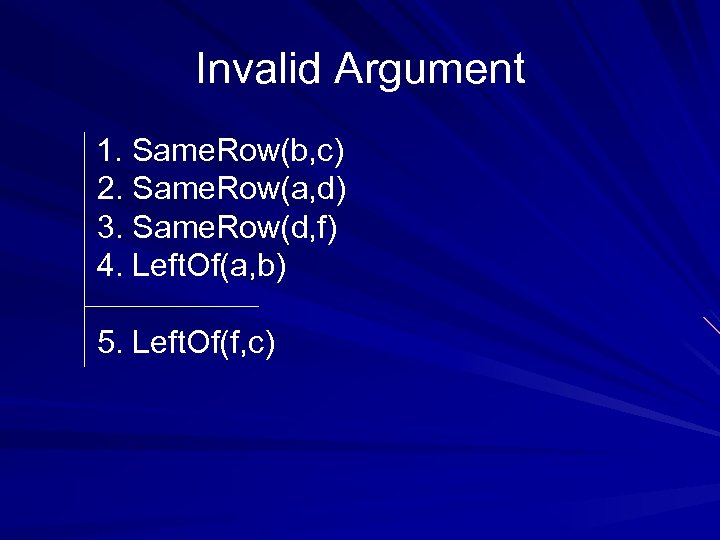 Invalid Argument 1. Same. Row(b, c) 2. Same. Row(a, d) 3. Same. Row(d, f)