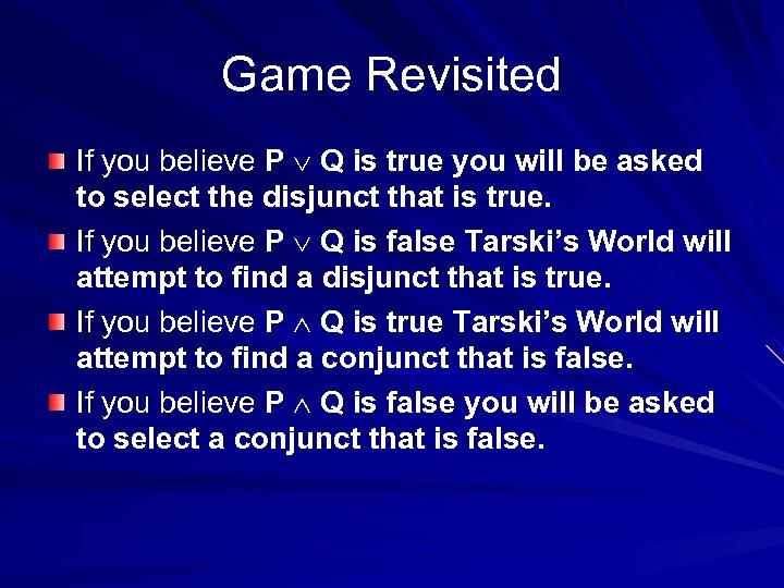 Game Revisited If you believe P Q is true you will be asked to