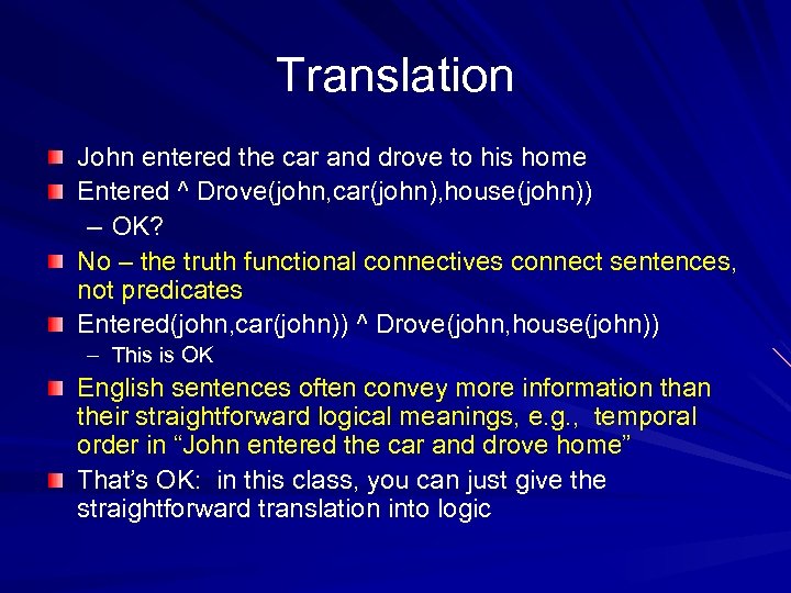 Translation John entered the car and drove to his home Entered ^ Drove(john, car(john),