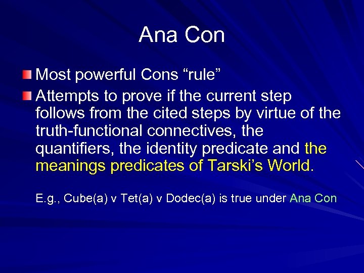 Ana Con Most powerful Cons “rule” Attempts to prove if the current step follows