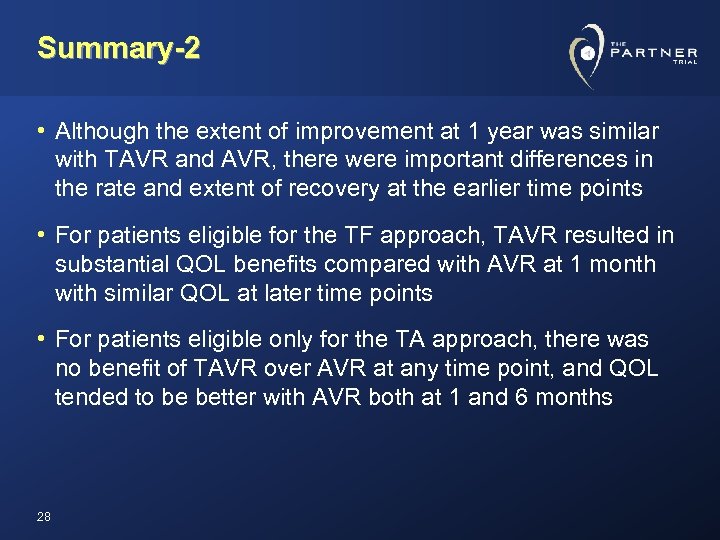 Summary-2 • Although the extent of improvement at 1 year was similar with TAVR